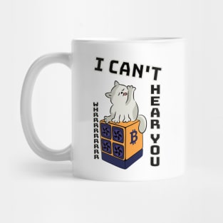 "I can't hear you" Bitcoin cat Mug